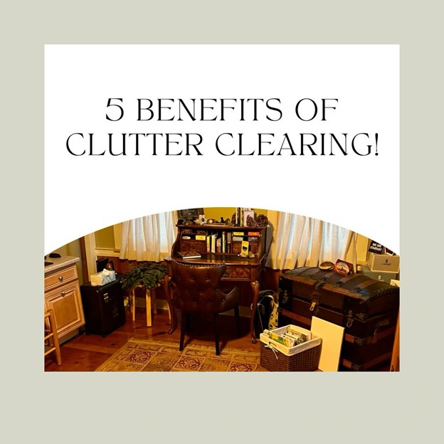 Five Benefits of Clutter Clearing